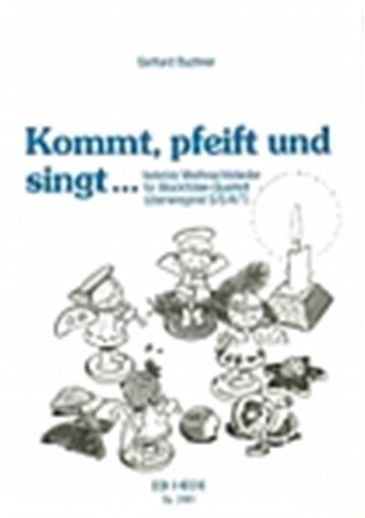 Kommt, pfeift und singt